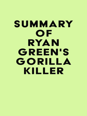 cover image of Summary of Ryan Green's Gorilla Killer